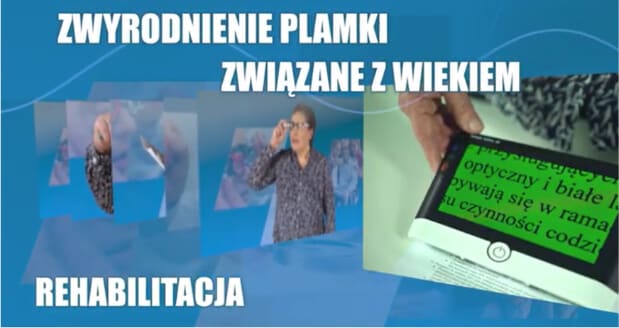 Rehabilitacja osób słabowidzących z powodu zwyrodnienia plamki związanego z wiekiem – część 1